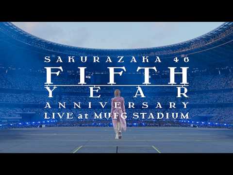 櫻坂46 LIVE Blu-ray & DVD『5th YEAR ANNIVERSARY LIVE at MUFG STADIUM』ダイジェスト映像