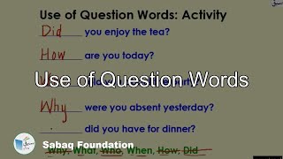 Use of Question Words