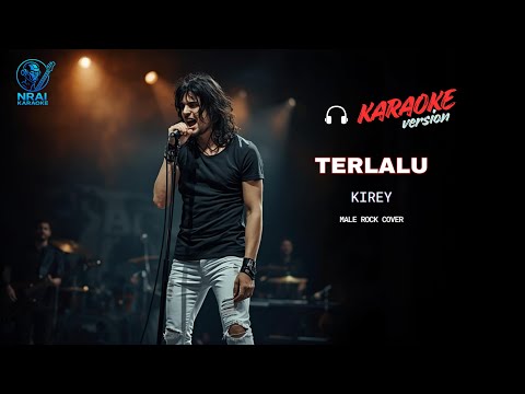 Kirey – TERLALU | Rock Ballad 90’an - Karaoke Rock | NUSANTARA ROCK KARAOKE