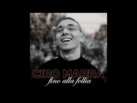 Ciro Marra - Fino alla follia