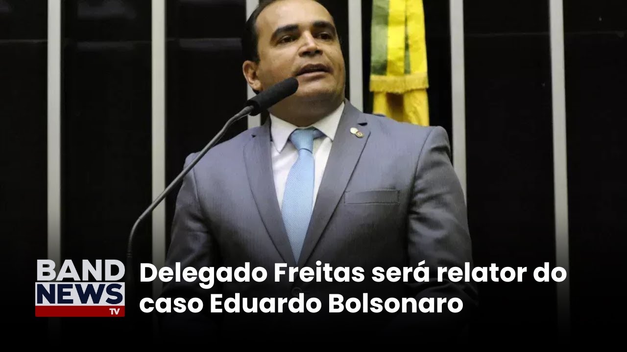 Delegado Freitas será relator do caso Eduardo Bolsonaro | BandNews TV
