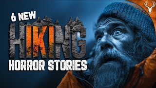 6 NEW Hiking HORROR Stories
