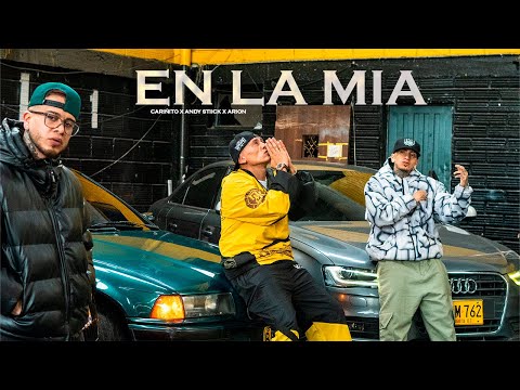 En La Mia - Cariñito Ft Andy Stiick & Arion (Video Oficial)