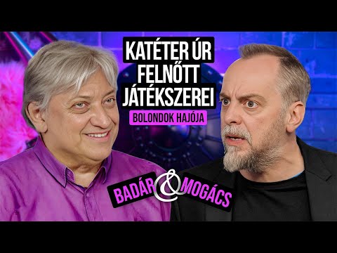 Mogács Vs. Badár: Katéter úr felnőtt játékszerei | Bolondok hajója (18+)