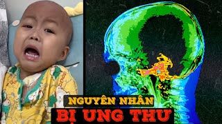 😨 Trẻ Bị Ung Thư – Nguyên Nhân ?