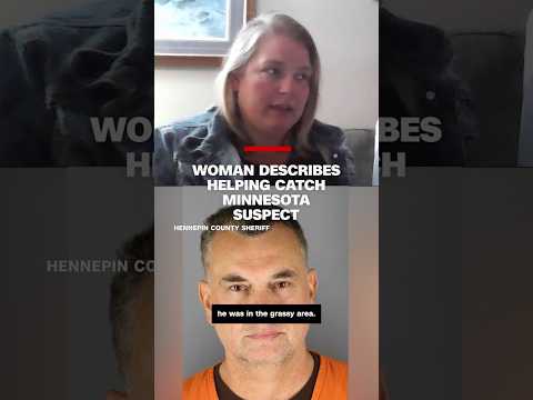Woman describes helping catch Minnesota suspect