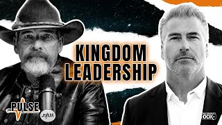 Kingdom Leadership  | The Pulse - Ep 154