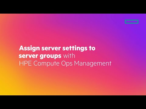 Assign servers settings to server groups with HPE Compute Ops Management