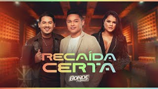 Bonde do Brasil - Recaída Certa