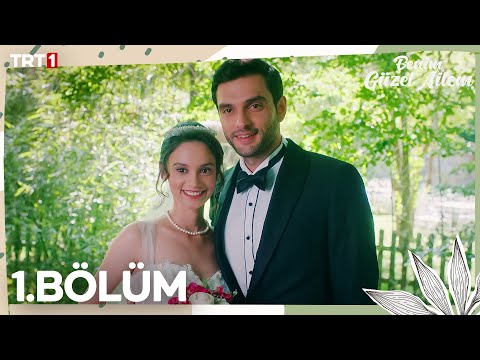 Benim Güzel Ailem 1. Bölüm