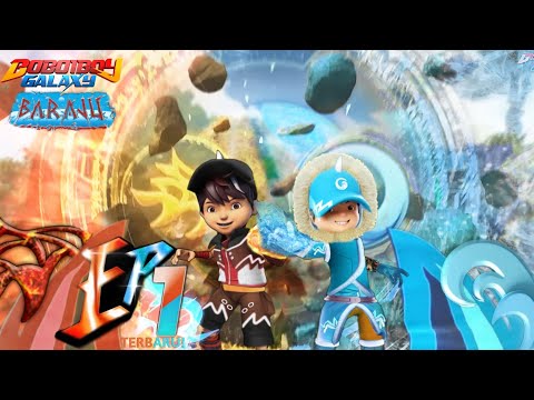 EP01 TERBARU - Boboiboy Galaxy Baraju | Sehangat Bara Sedingin Salju Spoiler