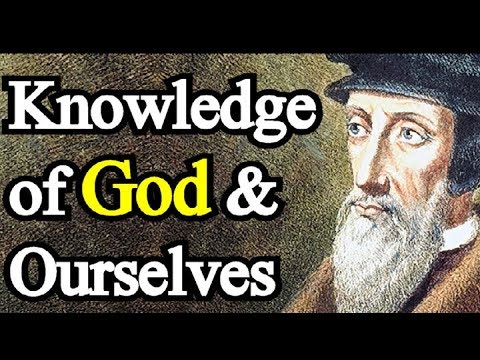 Knowledge of God and of Ourselves Mutually Connected - John Calvin / Institutes