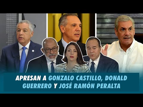 Operación Calamar, apresan a Gonzalo Castillo, Donald Guerrero y José Ramón Peralta | Matinal