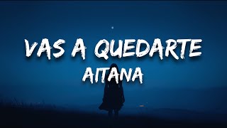 Aitana - Vas A Quedarte (Letra)