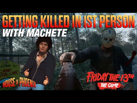 GETTING KILLED IN 1ST PERSON WITH MACHETE | Friday The 13th: The Game