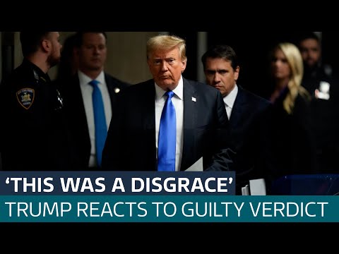 'This was a disgrace': Trump reacts to guilty verdicts in hush money trial  | ITV News