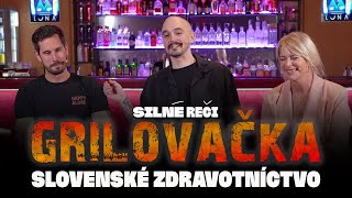 Grilovačka #52 - SLOVENSKÉ ZDRAVOTNÍCTVO