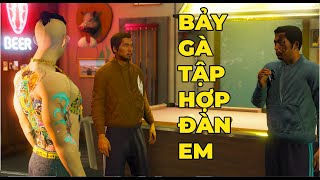 Đại Ca Bảy Gà Đi Tập Họp Lại Đàn Em Thân Tín #3