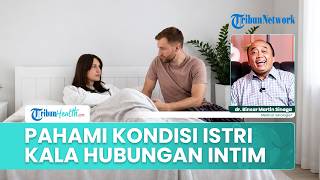 Mau Hubungan Intim Lebih Nyaman? Pahami Psikologis & Kondisi Medis Pasangan