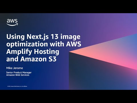 Using Next.js 13 Image Optimization with AWS Amplify Hosting and Amazon S3 | Amazon Web Services