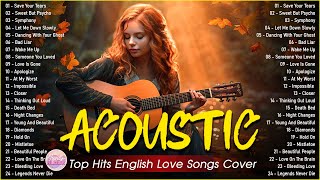 Top English Acoustic Love Songs Playlist 2025 ❤️ Soft Acoustic Cover Of Popular Love Songs Of All