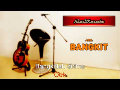 Aril – Bangkit ( Karaoke Versi Akustik )