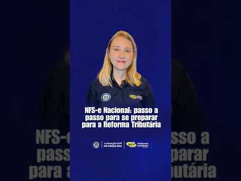 NFS-e Nacional: passo a passo para se preparar para a Reforma Tributária