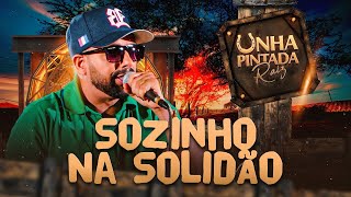 Unha Pintada Raiz - Sozinho na Solidão (Clipe Oficial)