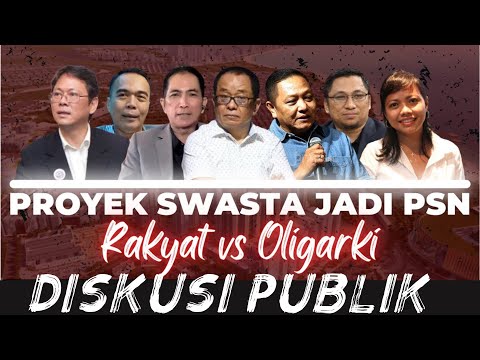 🔴LIVE!! 🔥🛑DISKUSI PUBLIK PROYEK SWASTA JADI PSN : RAKYAT vs OLIGARKI