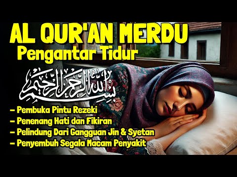 Bacaan Al Quran Pengantar Tidur Surat Yasin, Ayat Kursi, Al Mulk Penenang Hati dan Pikiran