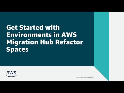 Get Started with Environments in AWS Migration Hub Refactor Spaces | Amazon Web Services