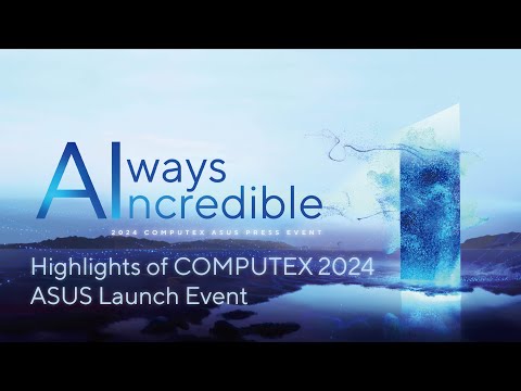 Highlight of ASUS Always Incredible | ASUS COMPUTEX 2024