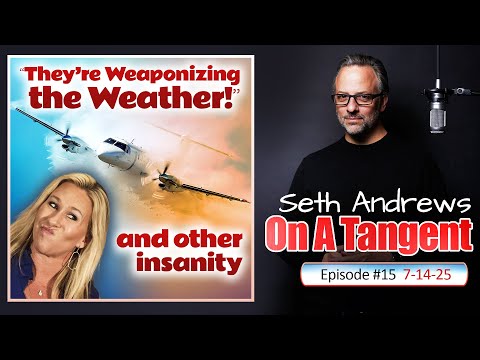"They're Weaponizing the Weather!" (and other insanity)