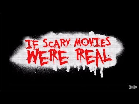 If Scary Movies Were Real!