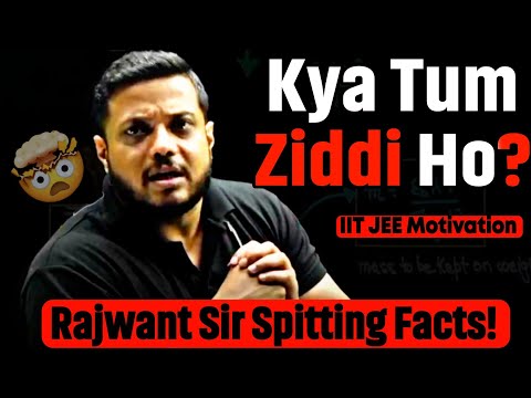 Kya Tum Ziddi Ho ⁉️ 🤯|| 06 Months IIT JEE ||Rajwant Sir || Rajwant Sir Motivation ||Physicswallah