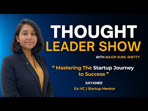 Mastering the Real Startup Journey to Success | SAYANEE BHOWMIK | @MyStartupTV