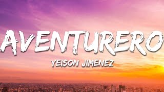 Yeison Jiménez - Aventurero (Letra / Lyrics)