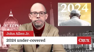 A Crux 2024 retrospective: Last week in the Church with John Allen Jr.