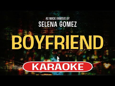 Boyfriend (Karaoke Version) – Selena Gomez