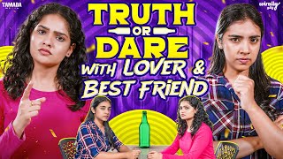 Truth or Dare with Lover❤️ & Best Friend🧑‍🤝‍🧑 | Ft.Nikhila & Mahima | Wirally Tamil | Tamada Media