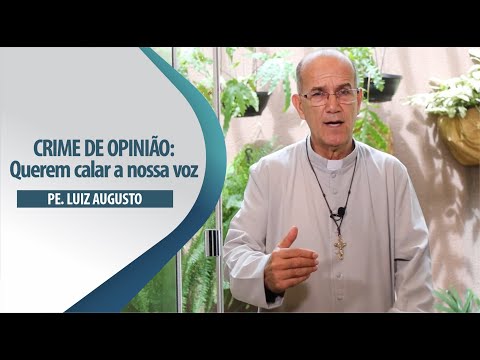 Padre Luiz Augusto: Querem calar a nossa voz