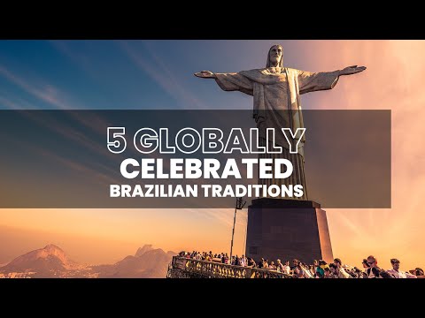 Discover 5 Brazilian traditions celebrated worldwide