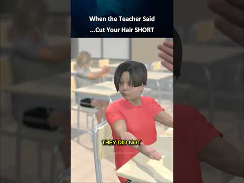 When the Teacher Said...Cut Your Hair Short #shorts #story #students