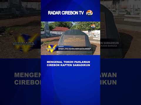 Mengenal Tokoh Pahlawan Cirebon Kapten Samadikun