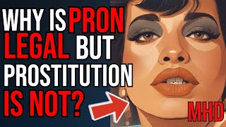 Why Is PRON Legal But ‘The OLDEST PROFESSION’ Isn’t? | The Escorting Hack