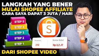 LANGKAH YANG BENER MULAI SHOPEE AFFILIATE, CARA SAYA DAPAT 3 JUTA PER HARI DARI SHOPEE VIDEO