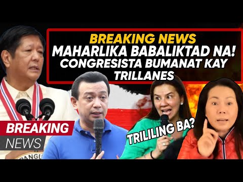 HETO NA MARCOS JR MAHARLIKA SUSUKO NA CONGRESISTA BUMANAT KAT TRILLANEA