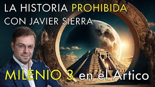 Grandes Secretos de la Historia con Javier Sierra  -   Milenio 3 en el Ártico