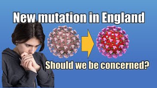 New Coronavirus Mutation in England | Should we be concerned about this genetic variant?