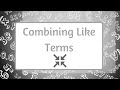 Combining Like Terms in Algebra